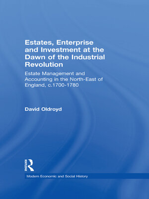 cover image of Estates, Enterprise and Investment at the Dawn of the Industrial Revolution